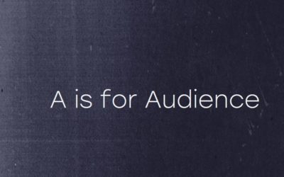 A is for Audience