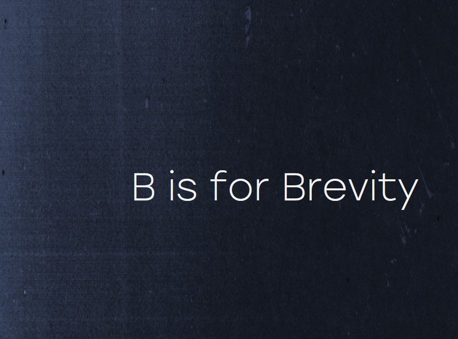 B is for Brevity